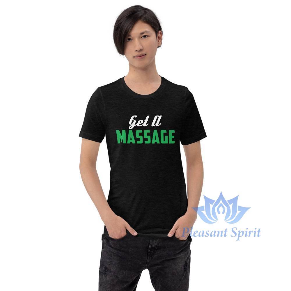Get a Massage Short-Sleeve Unisex T-Shirt Apparel